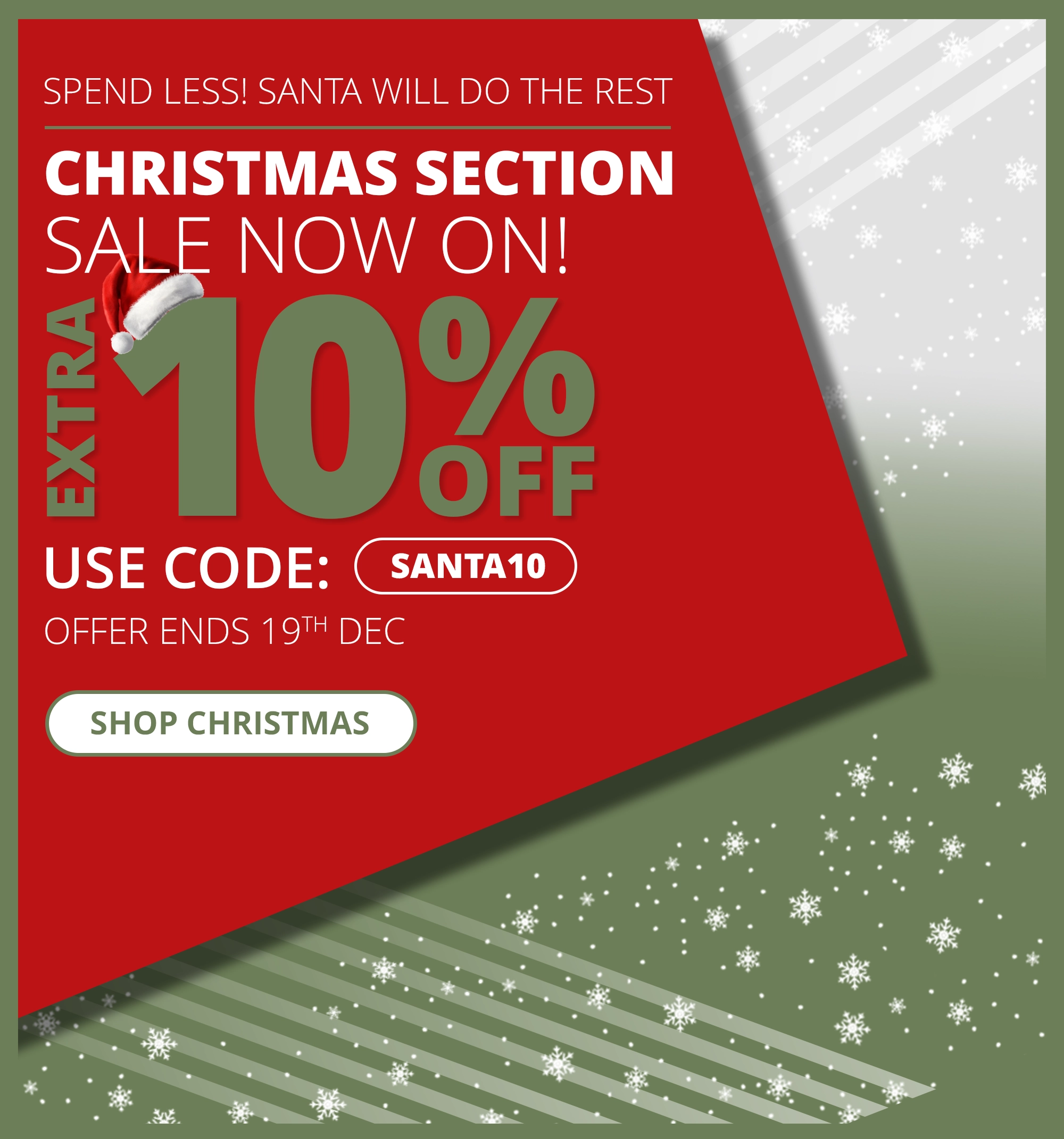 Christmas Section SALE now on! Extra 10% off use discount code: SANTA10 at the check out. Spend less! And let Santa do the rest! 